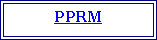Text Box: PPRM